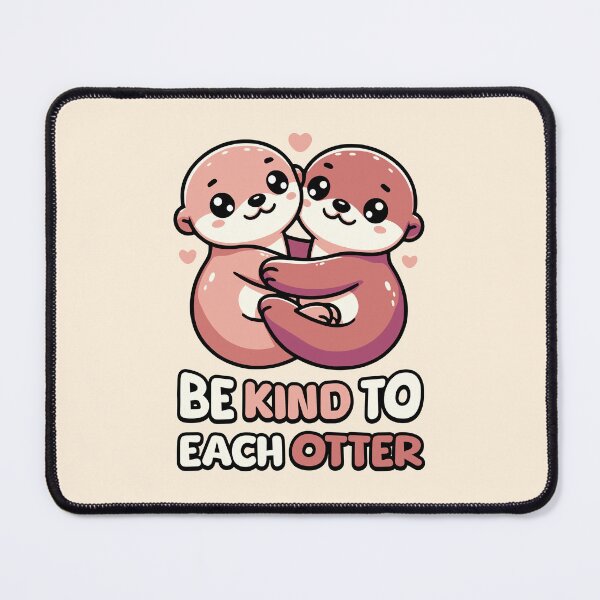 Item preview, Be Kind To Each Otter! Cute Kawaii Otter Cartoon designed and sold by PMCreative.