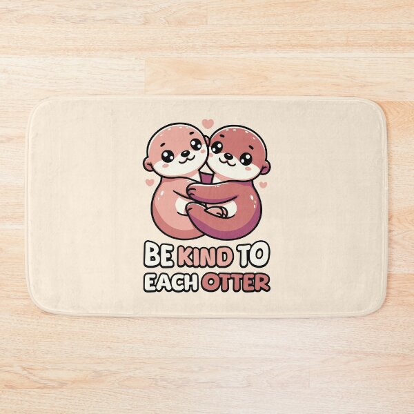 Item preview, Be Kind To Each Otter! Cute Kawaii Otter Cartoon designed and sold by PMCreative.