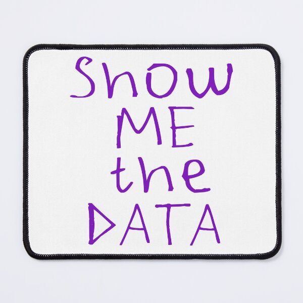 Item preview, Show Me The DATA designed and sold by kinpirks.