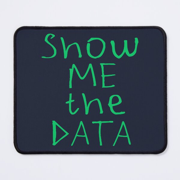 Item preview, Show Me The DATA designed and sold by kinpirks.