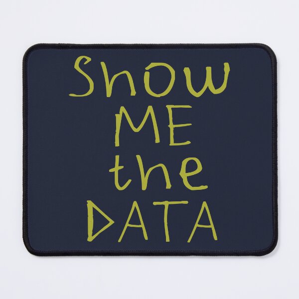 Item preview, Show Me The DATA designed and sold by kinpirks.