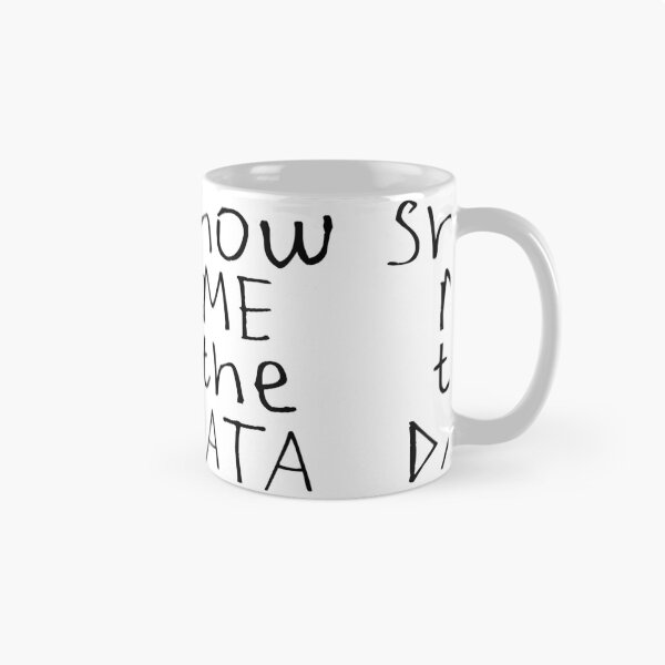 Item preview, Show Me The DATA designed and sold by kinpirks.