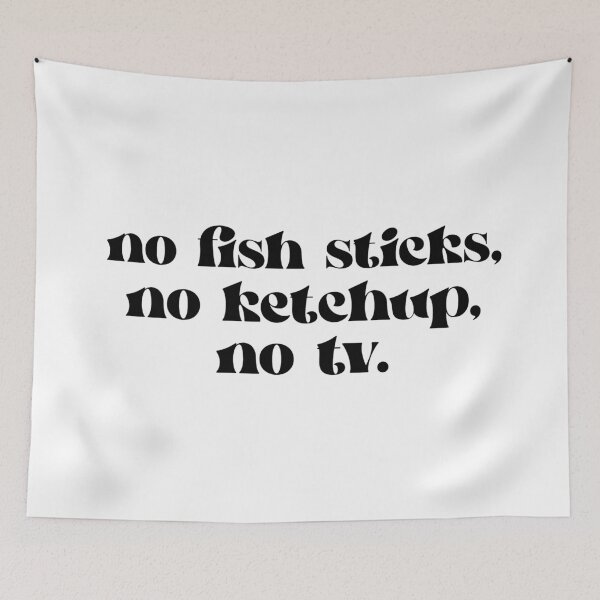 Item preview, No Fish Sticks, No Ketchup, No TV Quote designed and sold by BookishLounge.