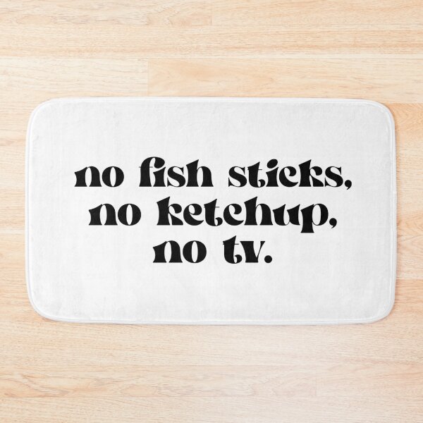 Item preview, No Fish Sticks, No Ketchup, No TV Quote designed and sold by BookishLounge.