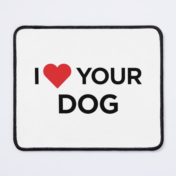 Item preview, I Heart Your Dog designed and sold by thebigleebowski.