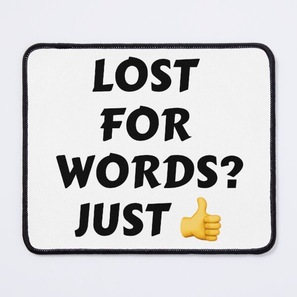 Item preview, Lost for Words? Just (Thumbs Up) Slogan designed and sold by PaultonDesigns.