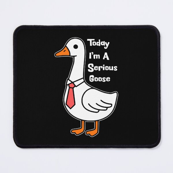 Item preview, Today I'm A Serious Goose! Cute Funny Silly Goose Pun designed and sold by PMCreative.
