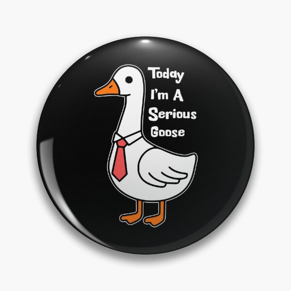 Item preview, Today I'm A Serious Goose! Cute Funny Silly Goose Pun designed and sold by PMCreative.