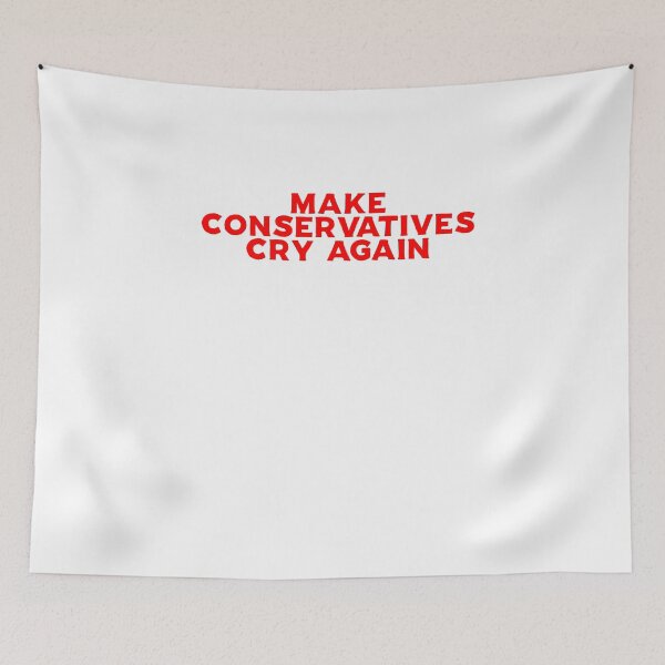 Item preview, Make Conservatives Cry Again designed and sold by BritySpear.