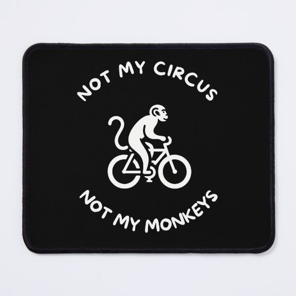 Item preview, Not my circus, not my monkeys designed and sold by diddlysquid.