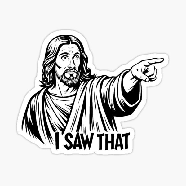 Item preview, Jesus i saw that meme designed and sold by ART ATTACK ZONE.
