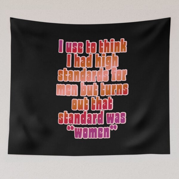 Item preview, I used to think I had high standards for men but turns out that standard was women designed and sold by BritySpear.