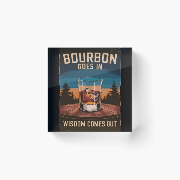 Item preview, Bourbon Goes In, Wisdom Comes Out designed and sold by Quirky Shirts.
