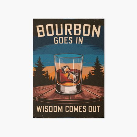 Item preview, Bourbon Goes In, Wisdom Comes Out designed and sold by Quirky Shirts.