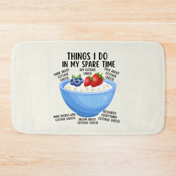 Item preview, Things I Do In My Spare Time Cottage Cheese designed and sold by SunfullyYours.