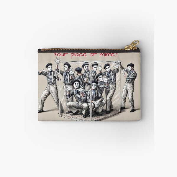 Item preview, Your place or mime? designed and sold by FamouslyStupid.