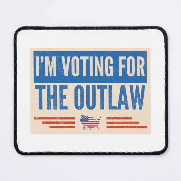 Item preview, I'm Voting For The Outlaw designed and sold by maseno.