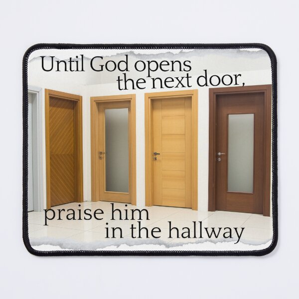 Item preview, Until God opens the next door, praise him in the hallway designed and sold by Crew-YMin.
