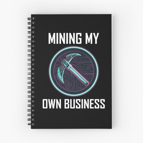 Artikelvorschau, Mining my own business - Crypto Currency Mining entworfen und verkauft von Lichtisign.