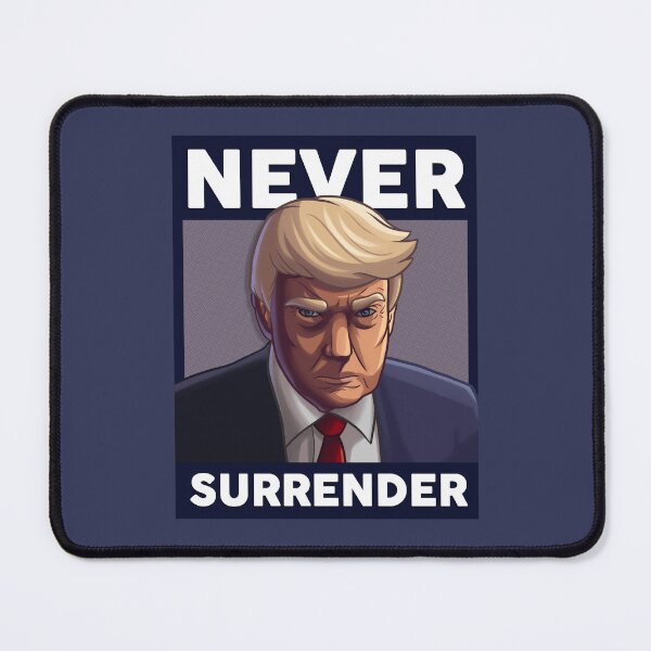 Item preview, Trump Never Surrender designed and sold by thecrazywolf.