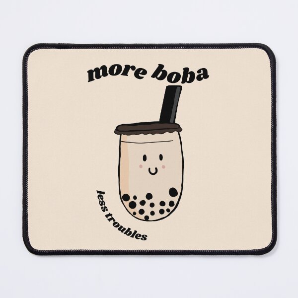 Item preview, More boba, less problems designed and sold by StilePazzia.