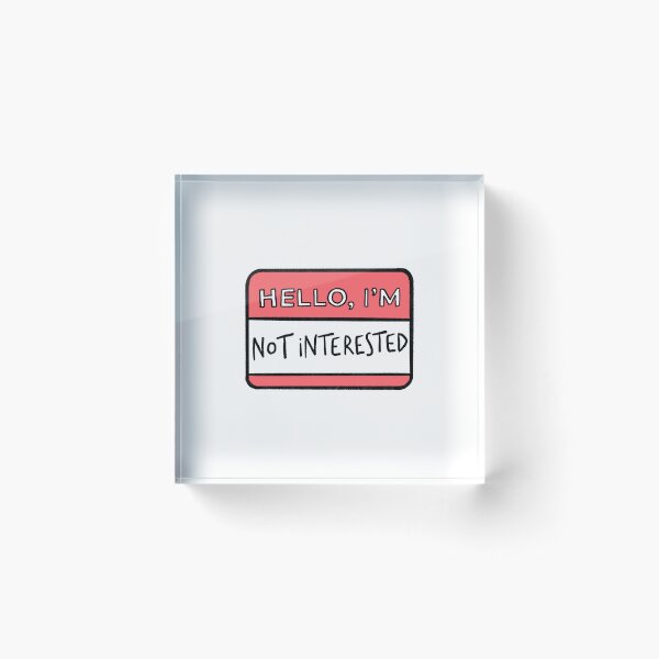 Item preview, Hello, i’m not interested designed and sold by saacstix.