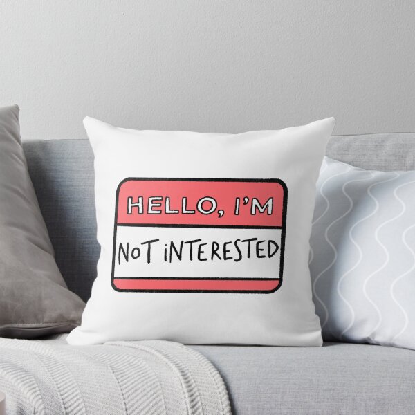 Item preview, Hello, i’m not interested designed and sold by saacstix.