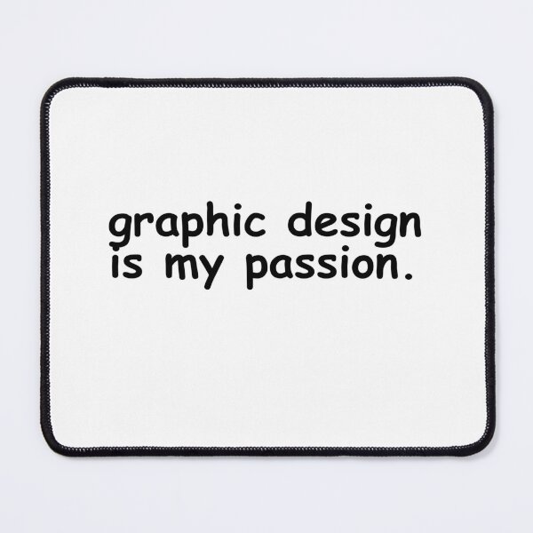 Item preview, Graphic Design is my passion designed and sold by NeuwtStudio.