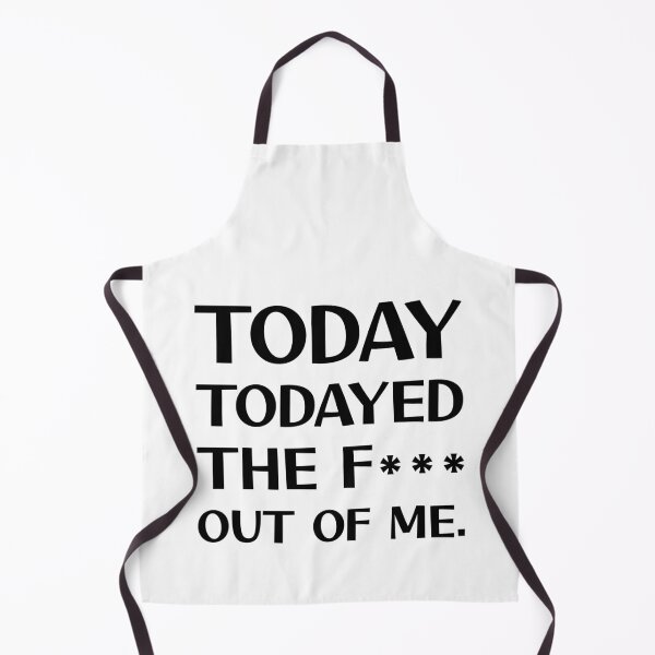 Item preview, Today Todayed The F*** Out Of Me designed and sold by digifun.