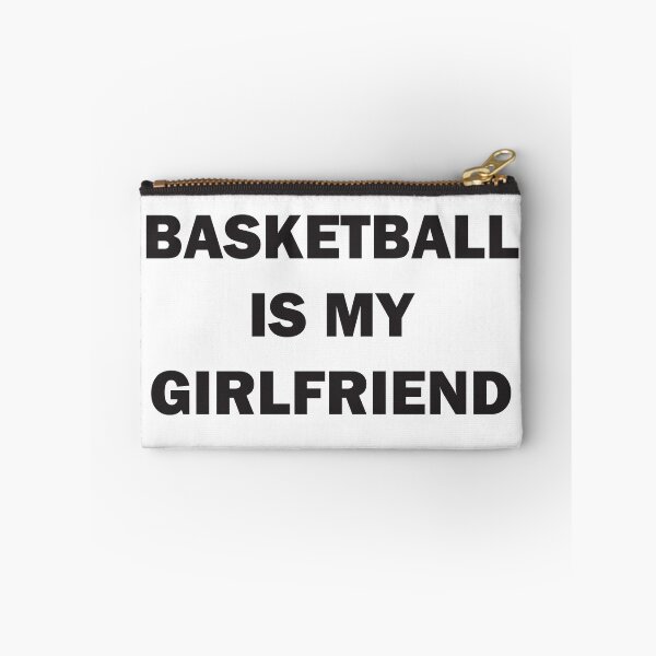 Item preview, Basketball is My Girlfriend designed and sold by Rodding.