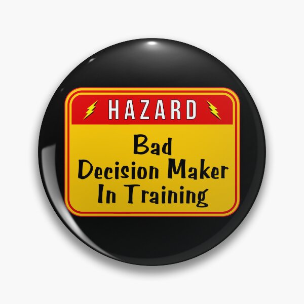 Item preview, HAZARD:  Bad Decision Maker In Training - funny warning signs designed and sold by DesignsFromTW-S.