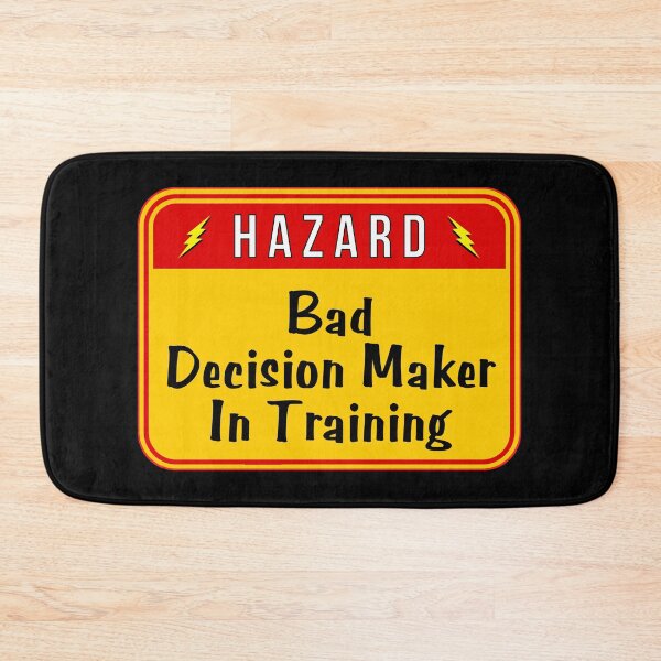 Item preview, HAZARD:  Bad Decision Maker In Training - funny warning signs designed and sold by DesignsFromTW-S.