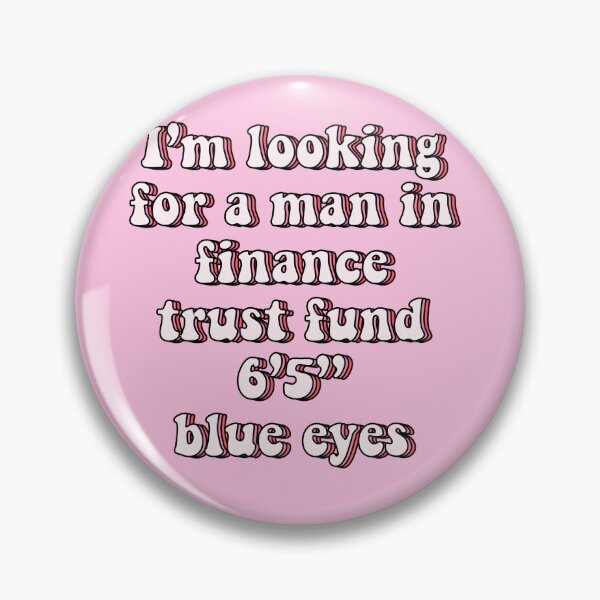 Item preview, Lookin for a man in finance trust fund 6 5 blue eyes designed and sold by vyascreations.