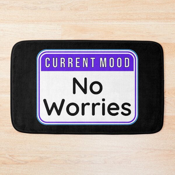Item preview, CURRENT MOOD:  No Worries - funny warning signs designed and sold by DesignsFromTW-S.