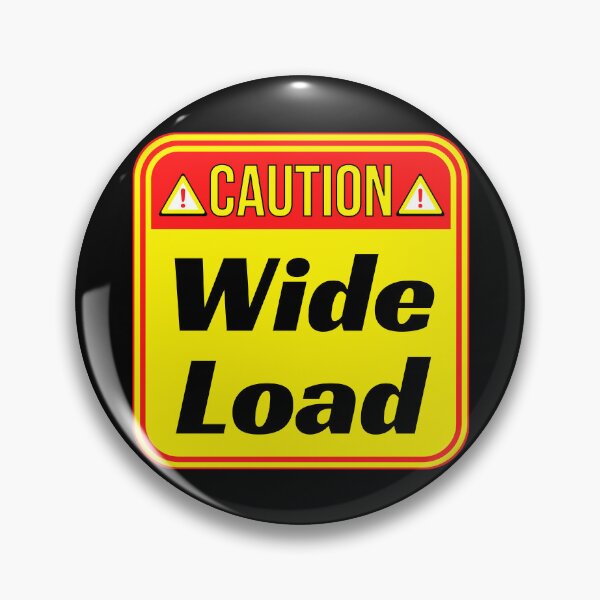 Item preview, CAUTION:  Wide Load - funny warning signs designed and sold by DesignsFromTW-S.