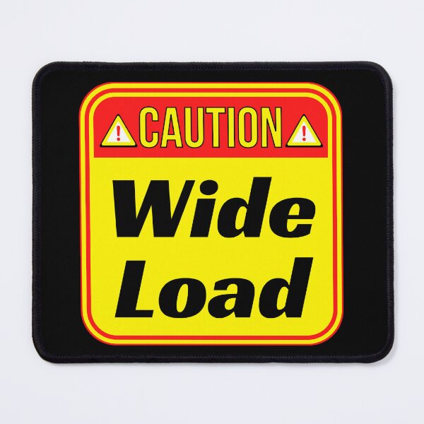 Item preview, CAUTION: Wide Load - funny warning signs designed and sold by DesignsFromTW-S.