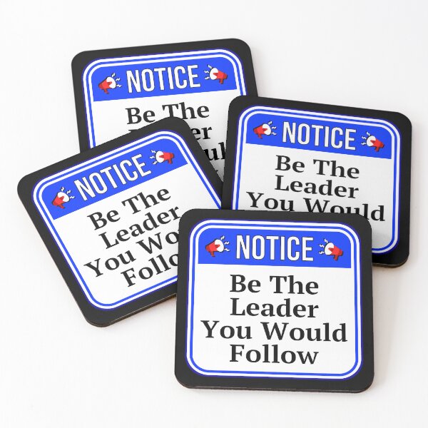 Item preview, NOTICE:  Be The Leader You Would Follow - funny warning signs designed and sold by DesignsFromTW-S.