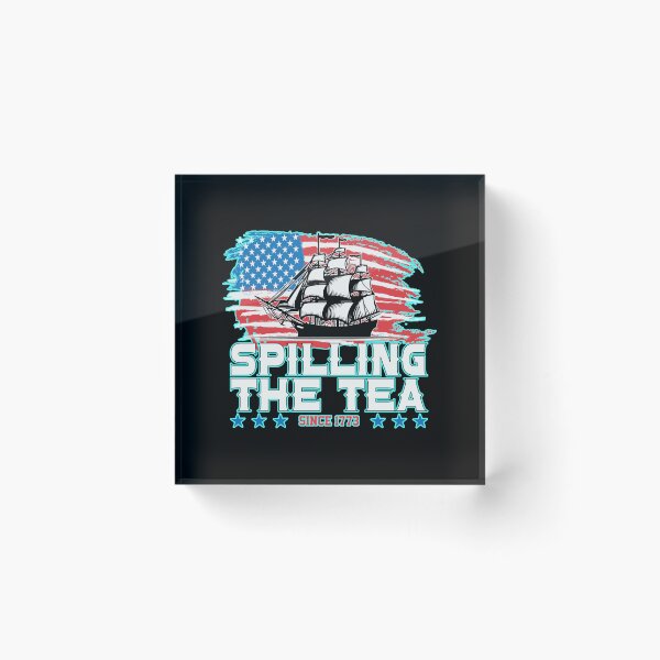 Item preview, Spilling The Tea 4th Of July  designed and sold by WoodburyLake.