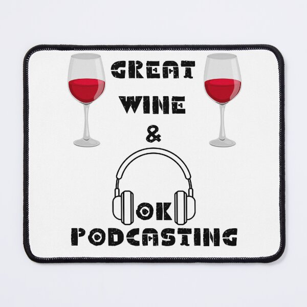 Item preview, wine and ok podcasting designed and sold by IFarty.