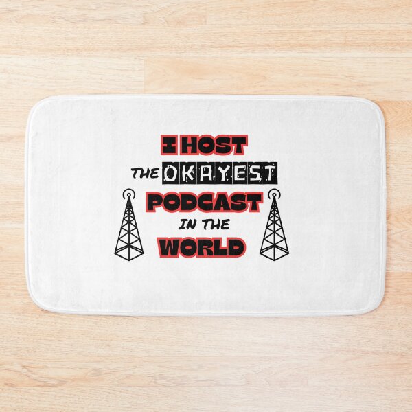 Item preview, I host okayest podcast in the world designed and sold by IFarty.