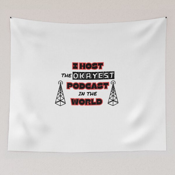 Item preview, I host okayest podcast in the world designed and sold by IFarty.