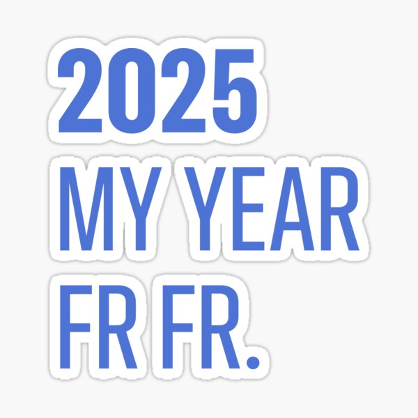 Item preview, 2025 MY YEAR FR FR designed and sold by NeuwtStudio.
