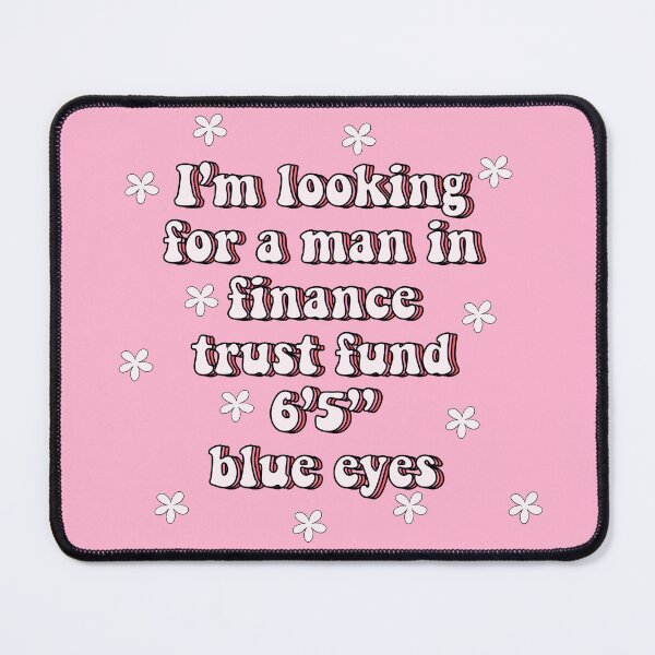 Item preview, Lookin for a man in finance trust fund 6 5 blue eyes designed and sold by vyascreations.