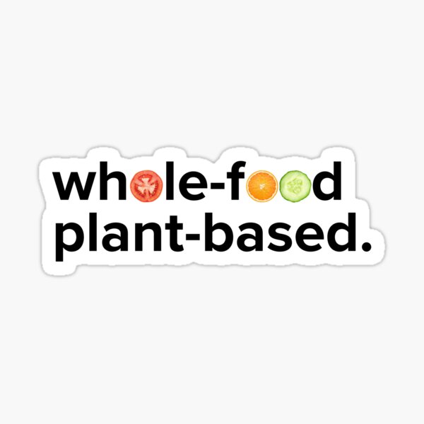 Whole-Food Plant-Based • The Fruit Collection Sticker
