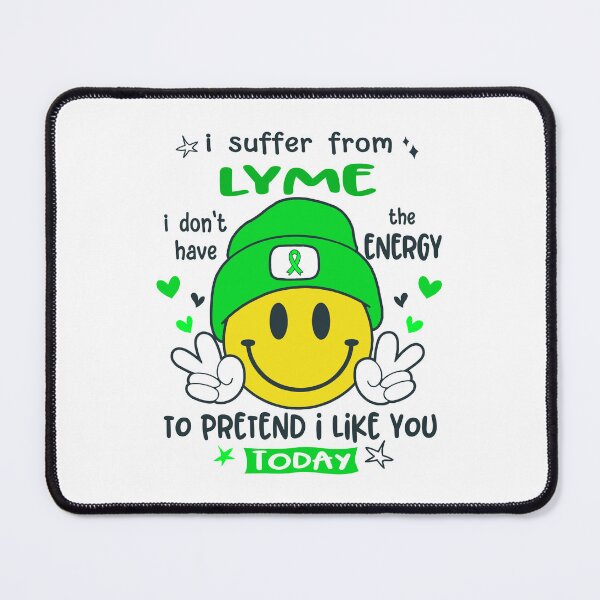 Item preview, I suffer from Lyme i do not have the ENERGY to pretend i like you TODAY designed and sold by KatMercerr.