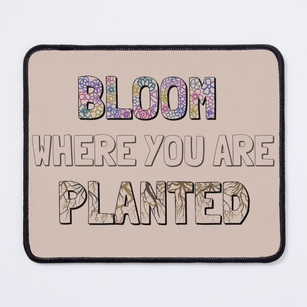 Item preview, Bloom Where You Are Planted designed and sold by Cat00Tome.