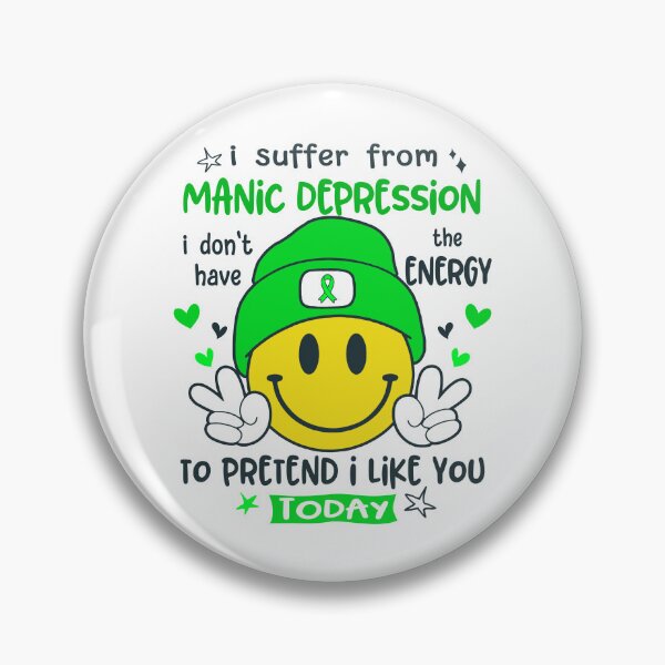 Item preview, I suffer from Manic Depression i do not have the ENERGY to pretend i like you TODAY designed and sold by KatMercerr.