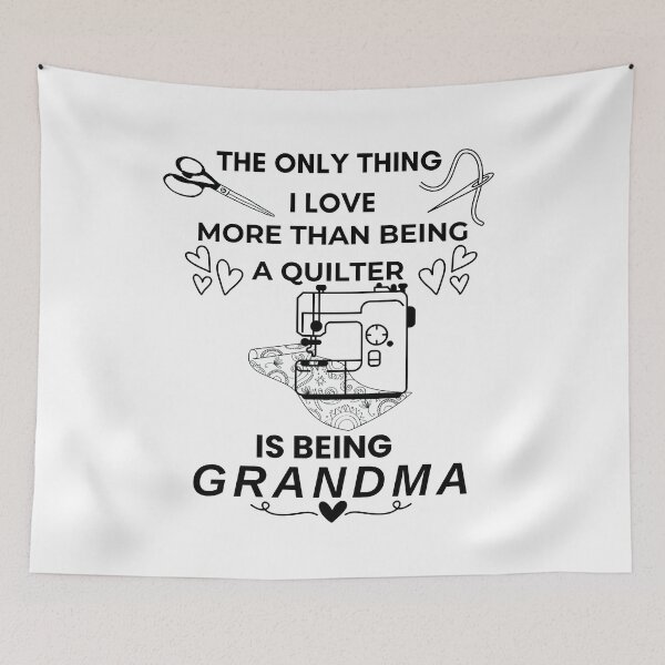 Item preview, The Only Thing I Love More Than Quilting Is Being A Grandma - Quilting - Funny Quilter designed and sold by Wiss2Arts.