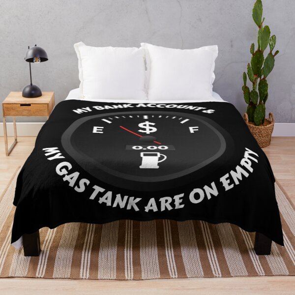 Item preview, My Bank Account And My Gas Tank Are On Empty designed and sold by signshirtz.