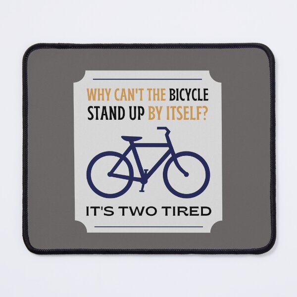 Item preview, Why Can't The Bicycle Stand Up By Itself? Funny Cool T shirts designed and sold by KINGWANI.